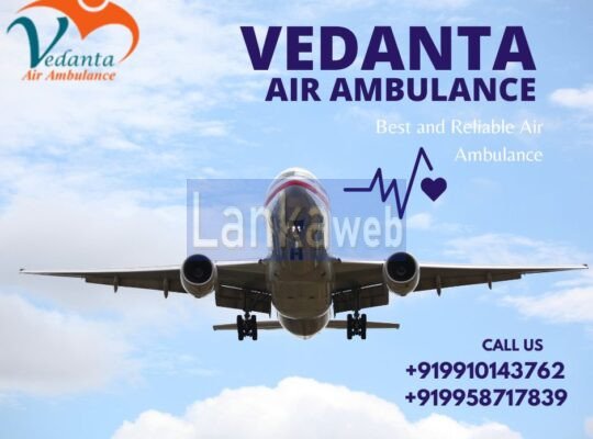 Hire Vedanta Air Ambulance Service in Gorakhpur