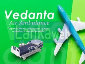 Get Vedanta Air Ambulance Service in Dibrugarh