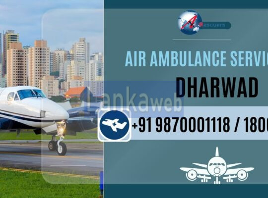 Air Ambulance Services in Dharwad: A Lifeline