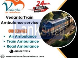 Use Vedanta Train Ambulance in Ranchi