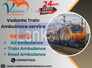 Vedanta Train Ambulance Services in Guwahati