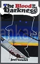 Blood in the Darkness novel by Joel Goulet