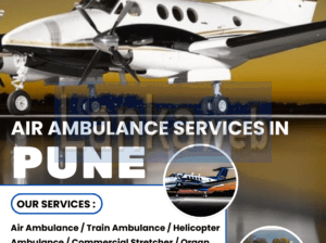 Air Ambulance in Pune: Immediate Care, Fast Transp