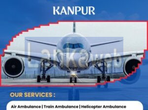 Kanpur Trusted Air Ambulance – Saving Lives 24/7